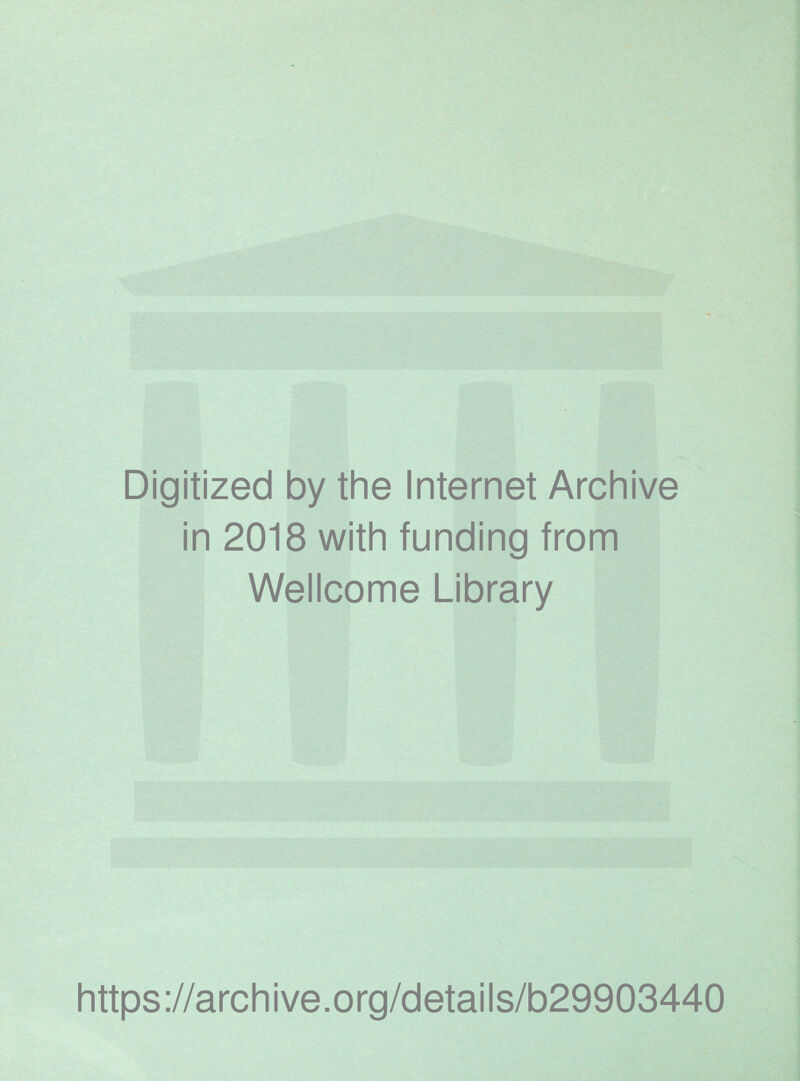 % Digitized by the Internet Archive in 2018 with funding from Wellcome Library https://archive.org/details/b29903440