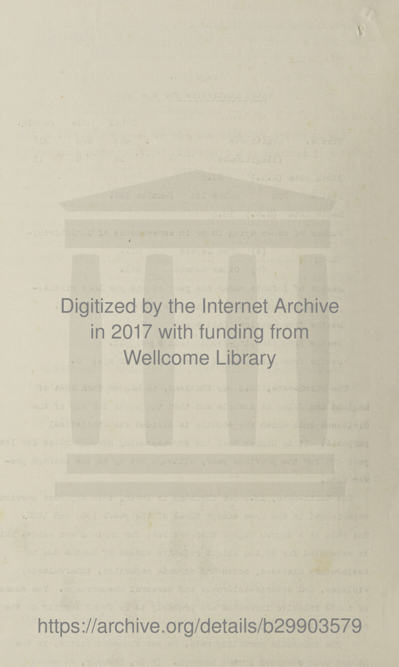 Digitized by the Internet Archive in 2017 with funding from Wellcome Library https://archive.org/details/b29903579