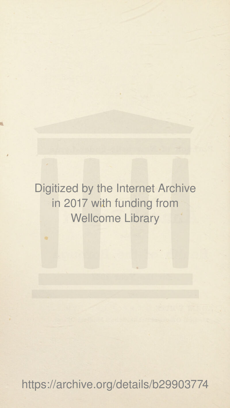 Digitized by the Internet Archive in 2017 with funding from Wellcome Library https://archive.org/details/b29903774