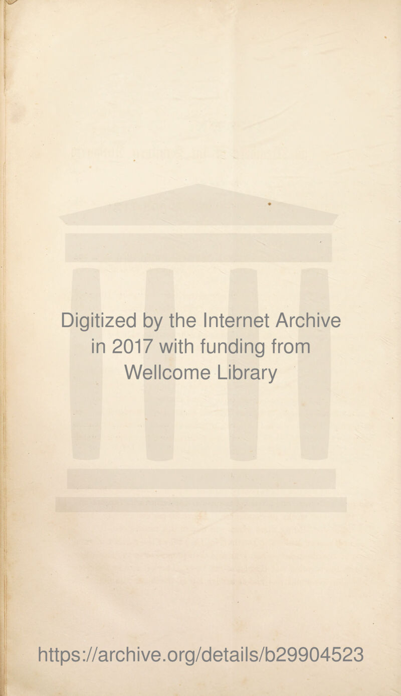 Digitized by the Internet Archive in 2017 with funding from Wellcome Library https://archive.org/details/b29904523