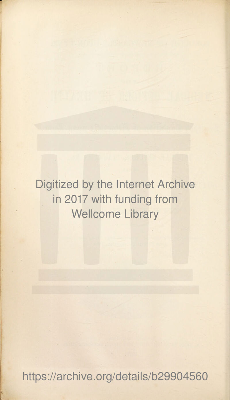 t Digitized by the Internet Archive in 2017 with funding from Wellcome Library https://archive.org/details/b29904560