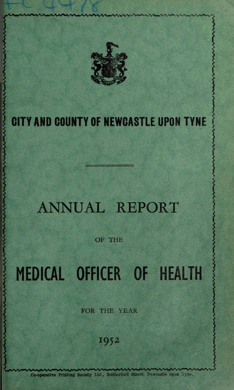 ANNUAL REPORT FOR THE YEAR Co-operative Printing Society Ltd., Rutherford Street, Newcastle upon Tyne