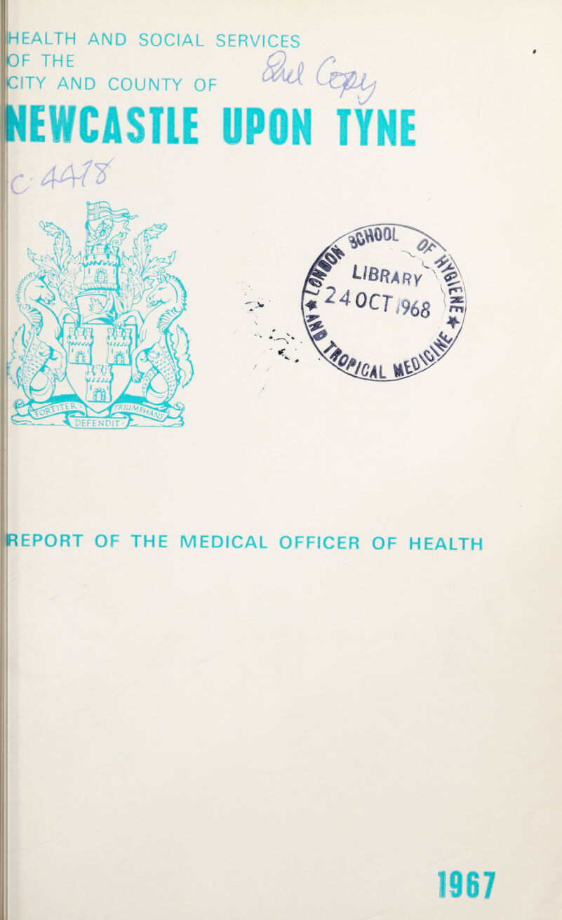 [health and social services lOF THE KITY AND COUNTY OF I Ski Cqbiy REPORT OF THE MEDICAL OFFICER OF HEALTH 967