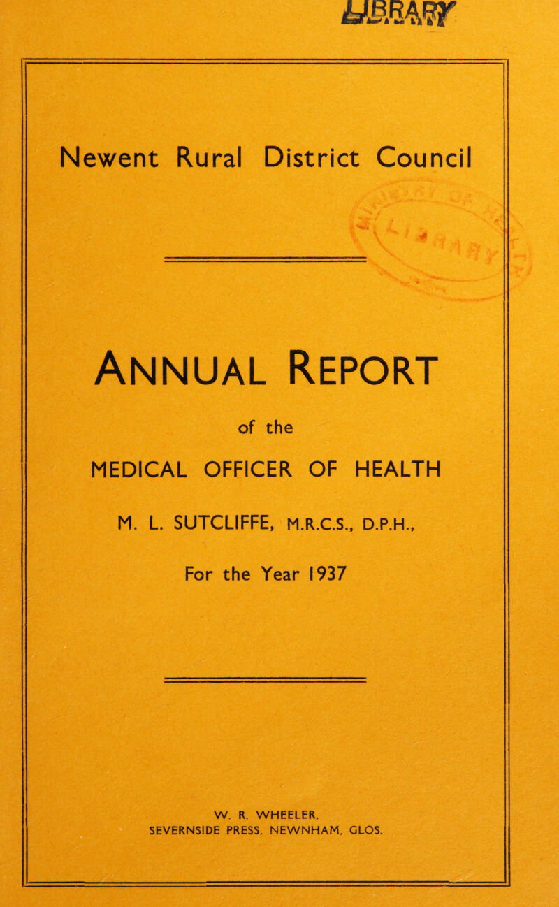 Annual Report of the MEDICAL OFFICER OF HEALTH M. L. SUTCLIFFE, M.R.C.S., D.P.H., For the Year 1937