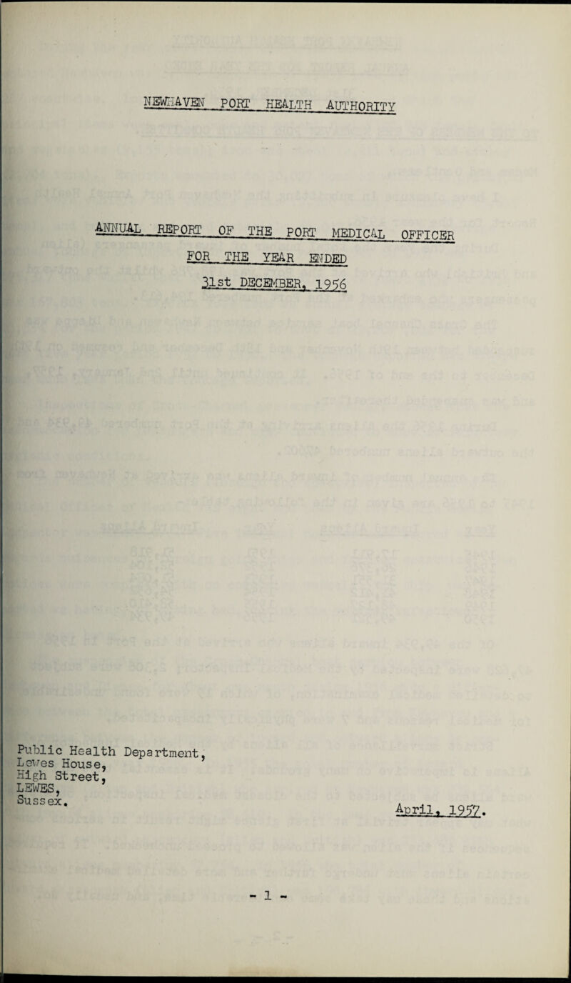 NBWKAVM PORT HEALTH AUTHORITY annual—report of the port medical officer FOR THE YEAR ENDED 31st DSC EMBER 1 Public Health Department, Lewes House, High Street, LEWES, Sussex.