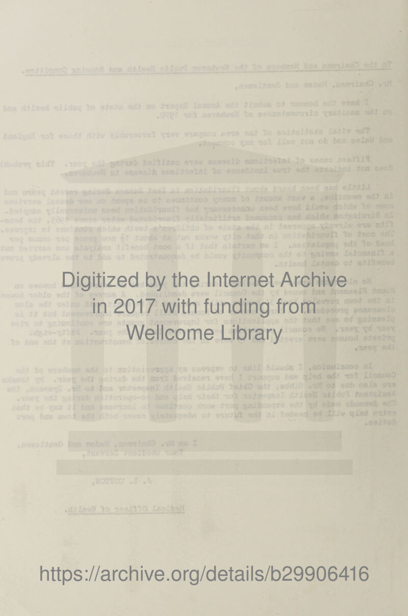 Digitized by the Internet Archive in 2017 with funding from Wellcome Library https://archive.org/details/b29906416