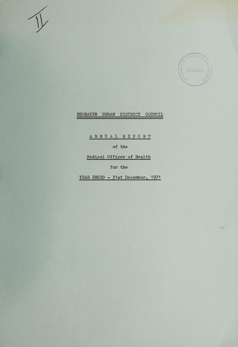 ANNUAL REPORT of the Medical Officer of Health for the YEAR ENDED - 31st December, 1971