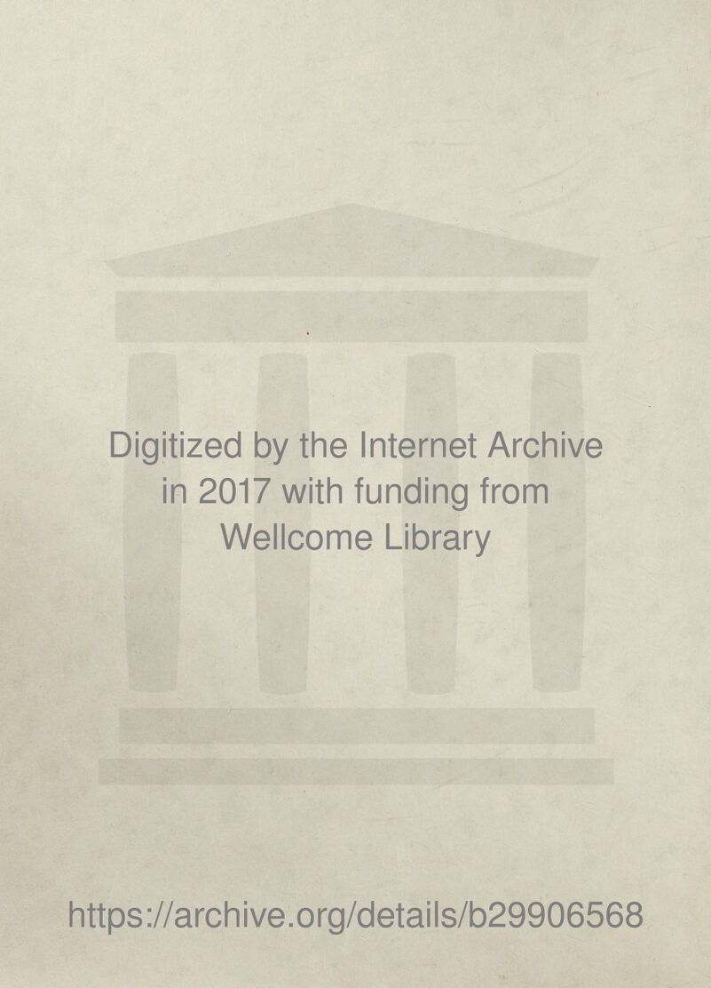 Digitized by the Internet Archive in 2017 with funding from Wellcome Library