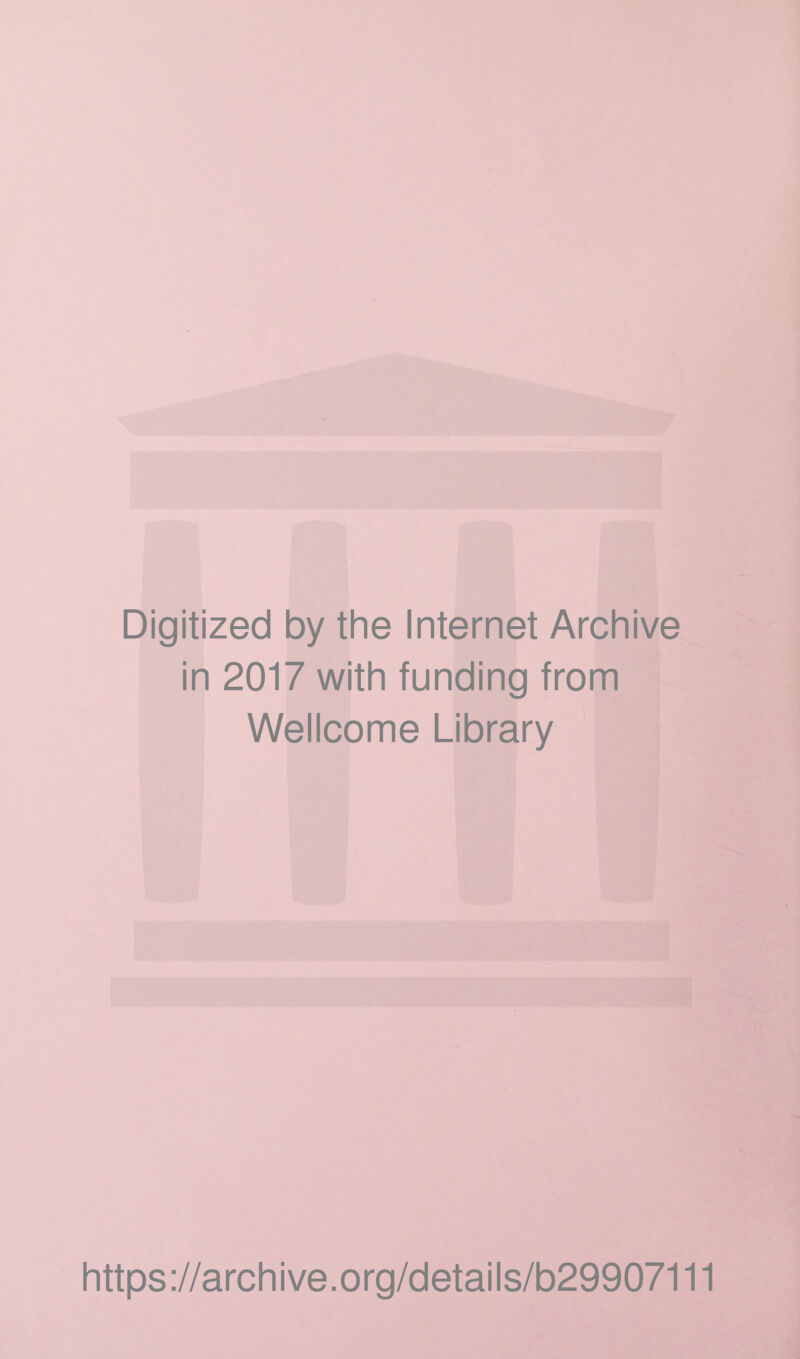 Digitized by the Internet Archive in 2017 with funding from Wellcome Library