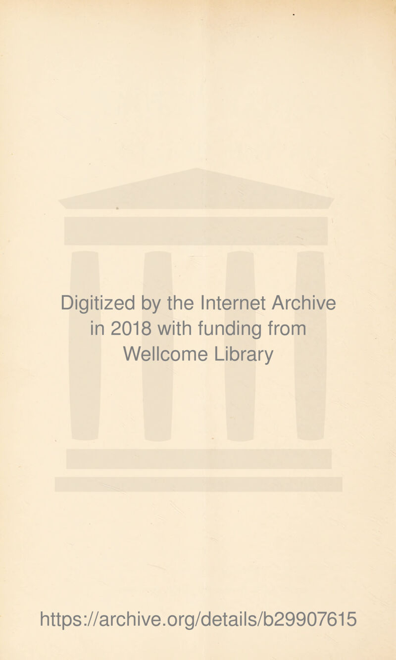 Digitized by the Internet Archive in 2018 with funding from Wellcome Library https://archive.org/details/b29907615