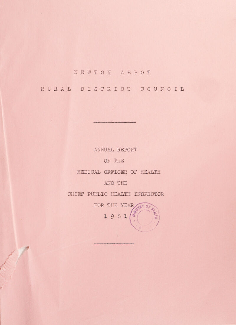 N E W TOE ABBOT RURAL DISTRICT COUNCIL 4 ANNUAL REPORT OP THE MEDICAL OFFICER OF HEALTH AND THE CHIEF PUBLIC HEALTH INSPECTOR FOR THE YEAR