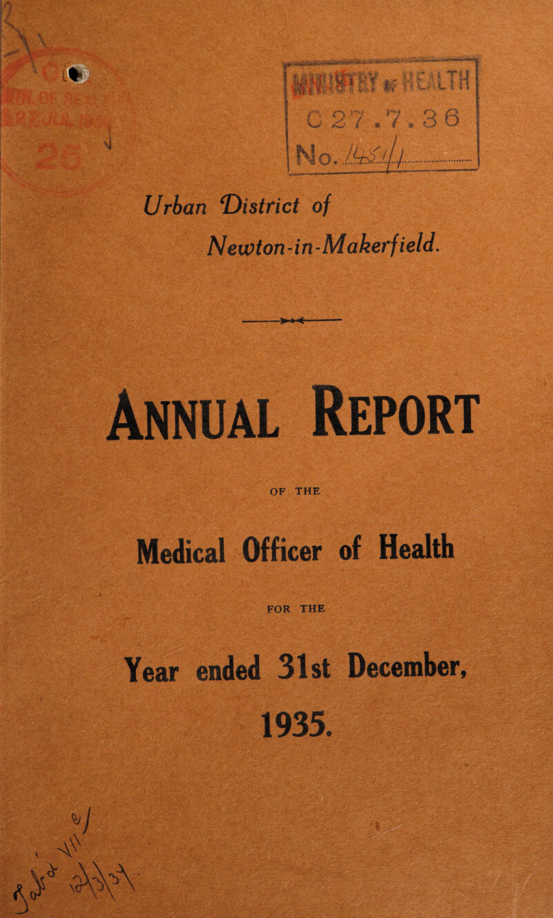 v7 >• • v - ' •• Annual Report OF THE Medical Officer for the Year ended 31st December, 1935.