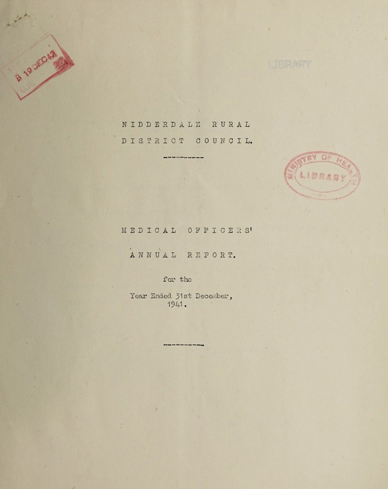 vX NIDDERDALE RURAL DISTRICT COUNCIL. MEDICAL OFFICERS* ANNUAL REPORT. for the Year Ended 31st December, 1941.