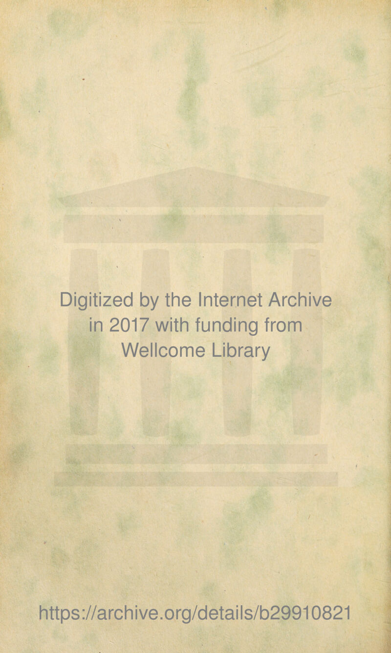 Digitized by the Internet Archive in 2017 with funding from Wellcome Library i t