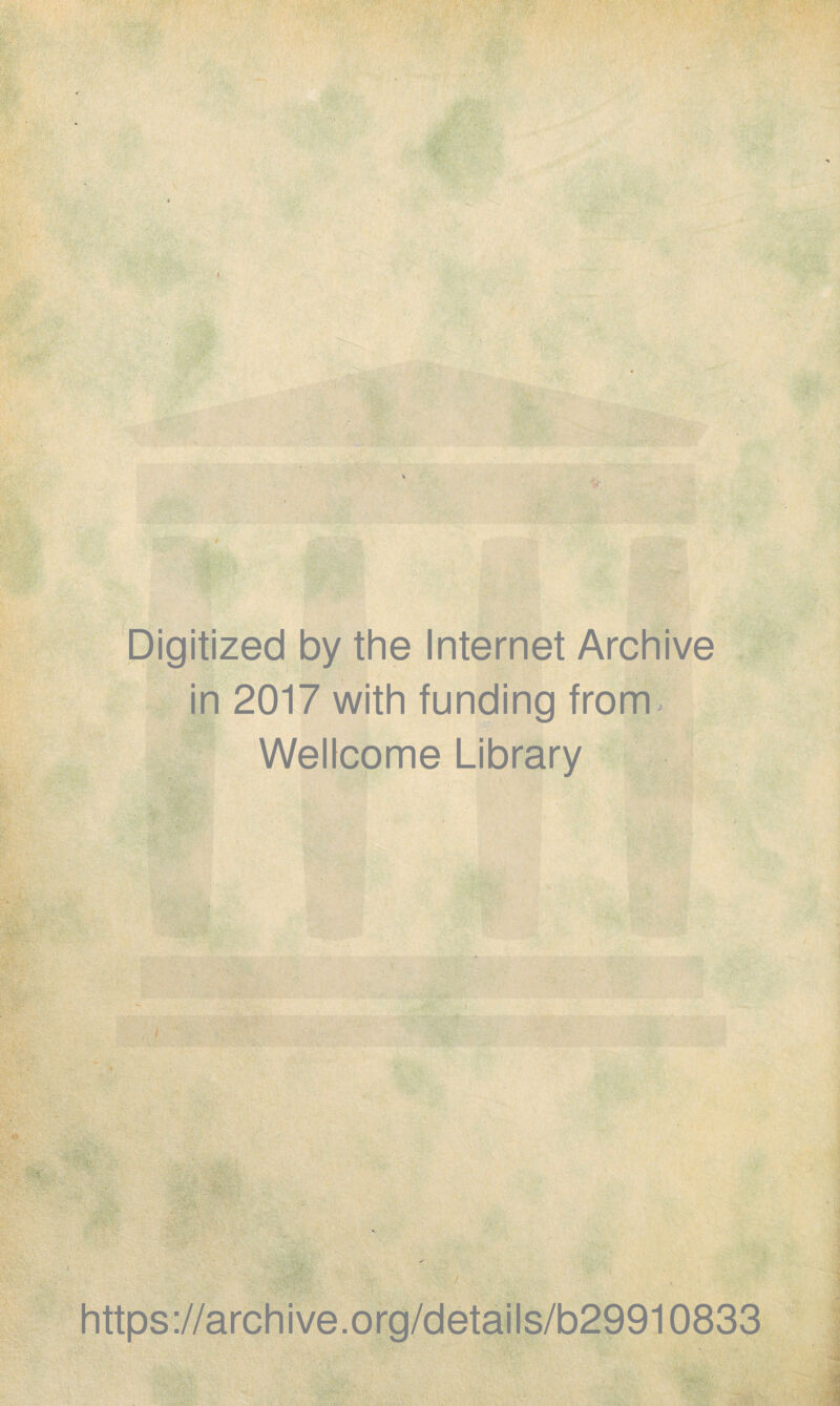 Digitized by the Internet Archive in 2017 with funding from. Wellcome Library