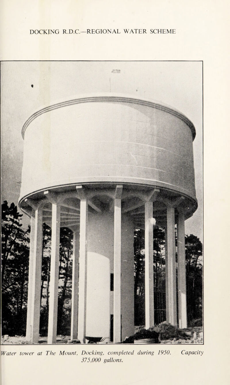 Water tower at The Mount, Docking, completed during 1950. Capacity 375,000 gallons.