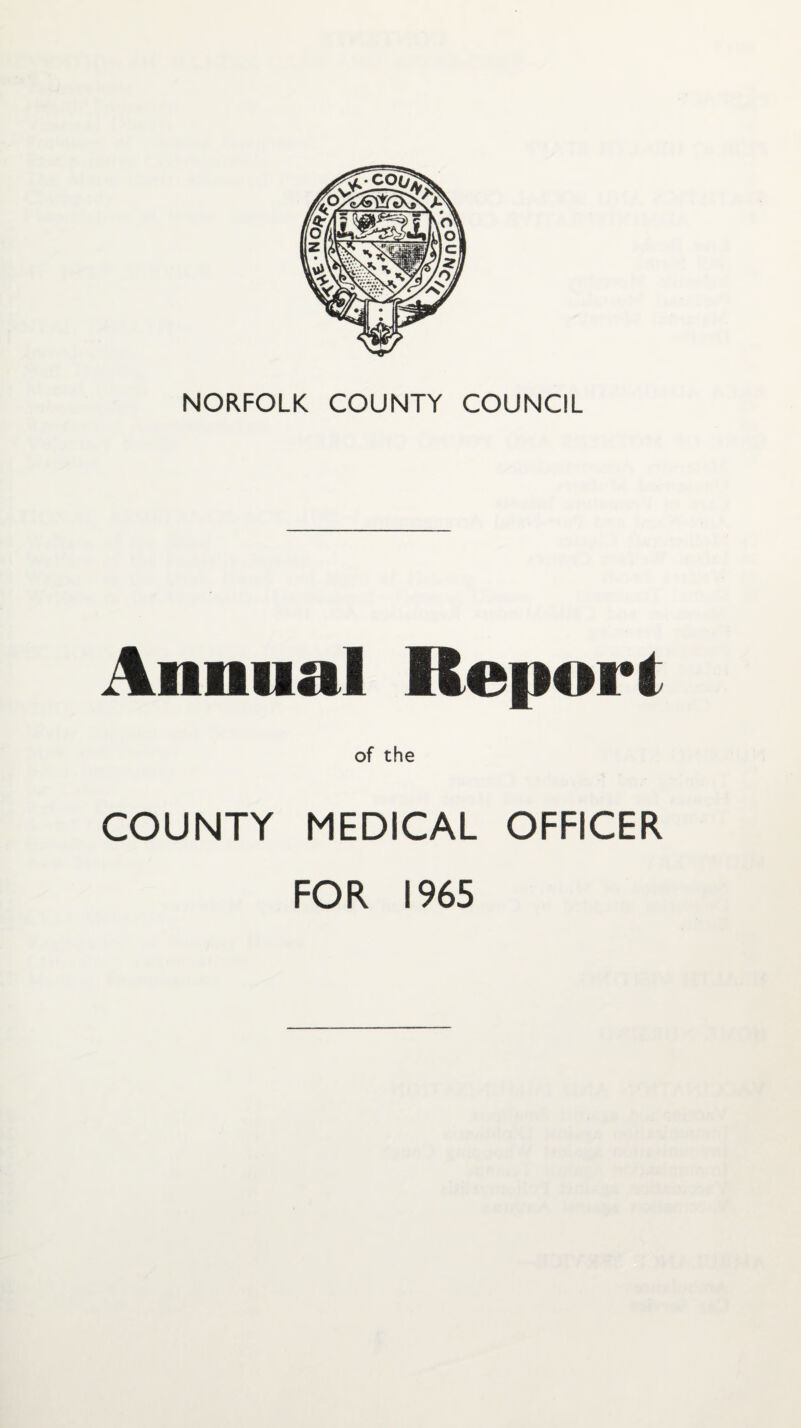 Annual Report of the COUNTY MEDICAL OFFICER FOR 1965