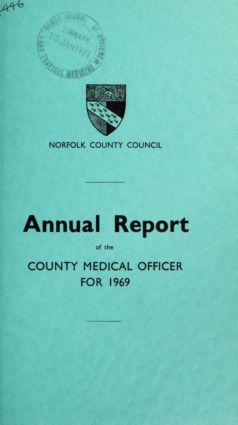 Annual Report of the COUNTY MEDICAL OFFICER FOR 1969