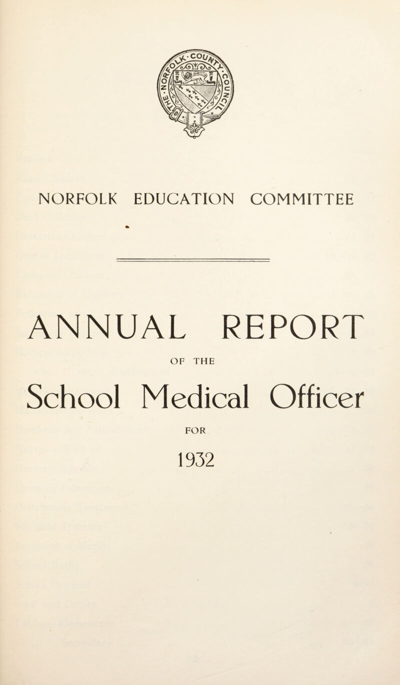 ANNUAL REPORT OF THE School Medical Officer FOR 1932