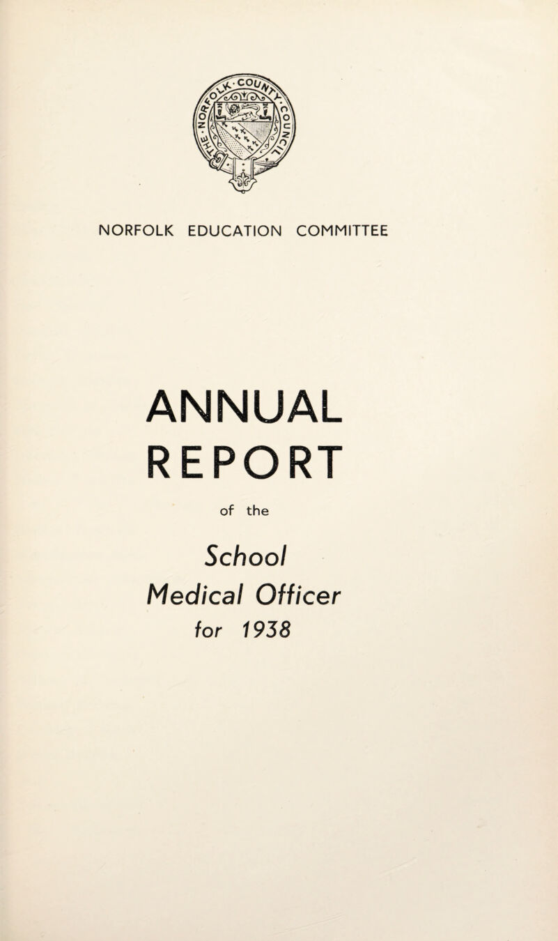 ANNUAL REPORT of the School Medical Officer for 1938