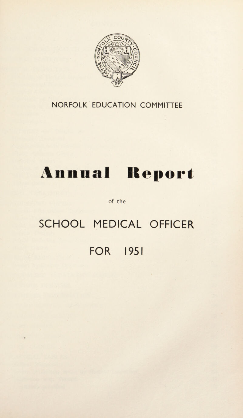 Annual Report of the SCHOOL MEDICAL OFFICER FOR 1951