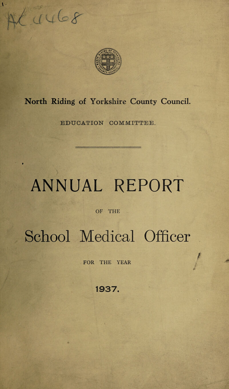 EDUCATION COMMITTEE. ANNUAL REPORT OF THE School Medical Officer FOR THE YEAR