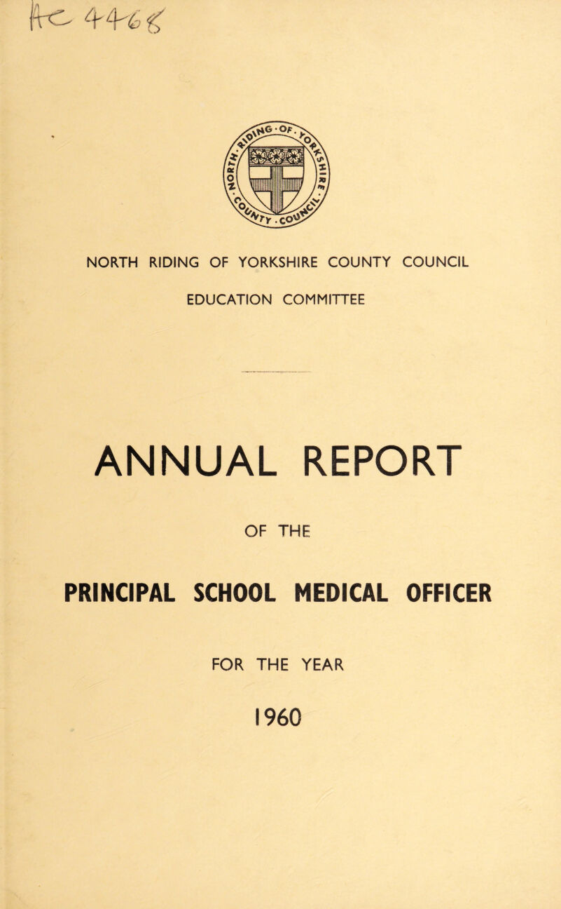 EDUCATION COMMITTEE ANNUAL REPORT OF THE PRINCIPAL SCHOOL MEDICAL OFFICER FOR THE YEAR