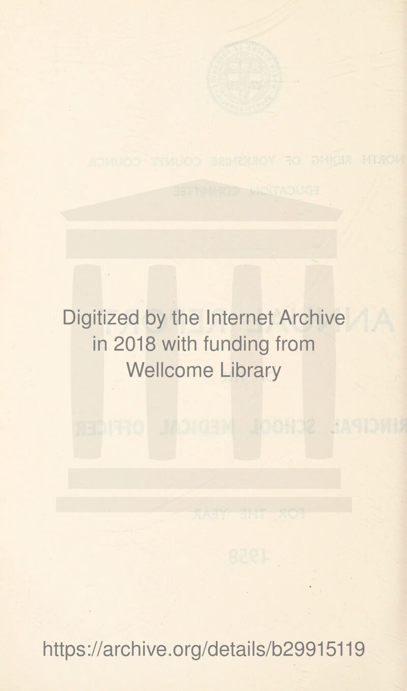 Digitized by the Internet Archive in 2018 with funding from Wellcome Library https://archive.org/details/b29915119