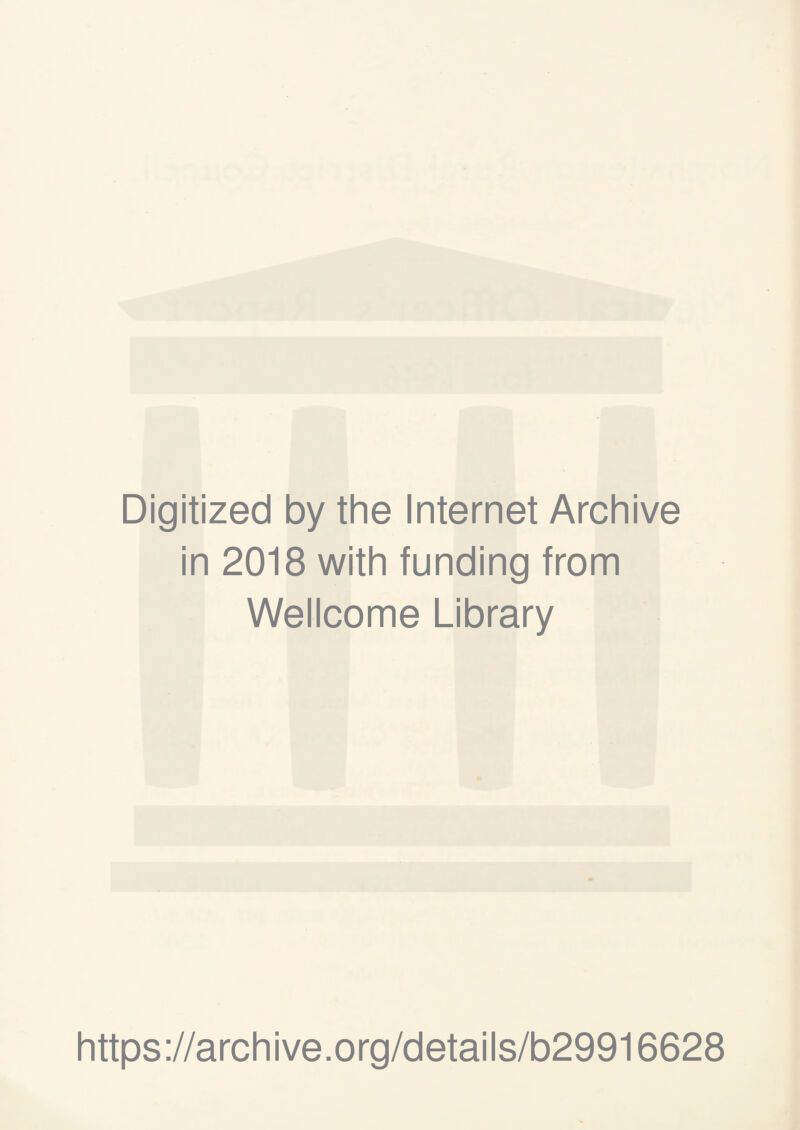 Digitized by the Internet Archive in 2018 with funding from Wellcome Library https://archive.org/details/b29916628