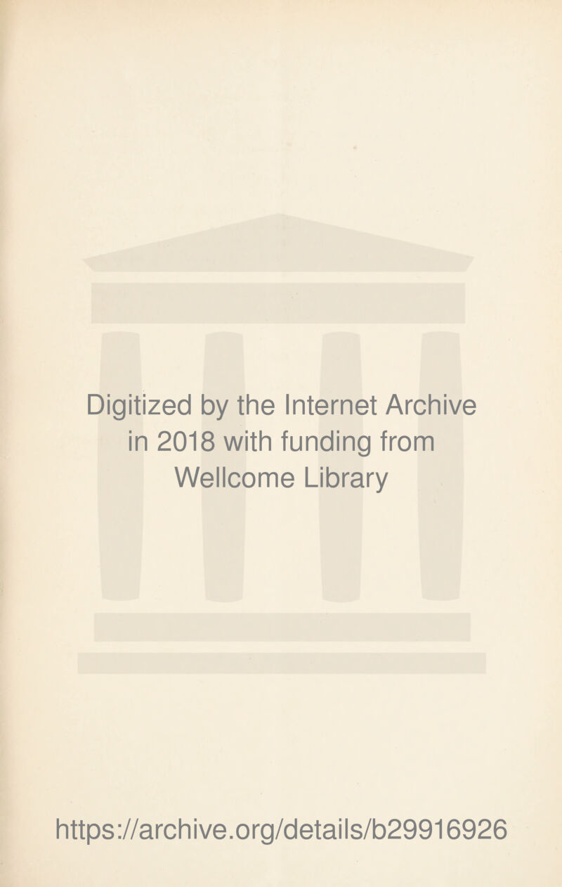 Digitized by the Internet Archive in 2018 with funding from Wellcome Library https://archive.org/details/b29916926