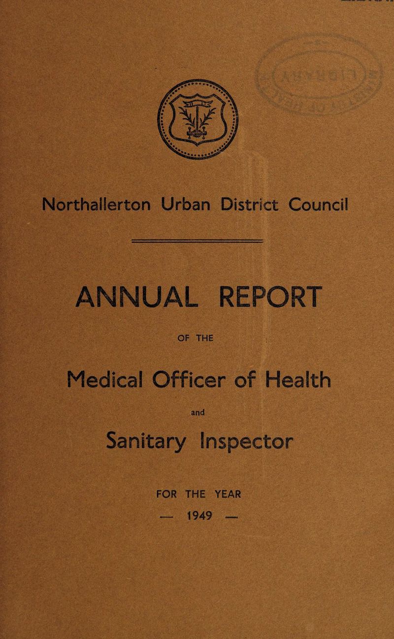 ANNUAL REPORT OF THE Medical Officer of Health and Sanitary Inspector FOR THE YEAR