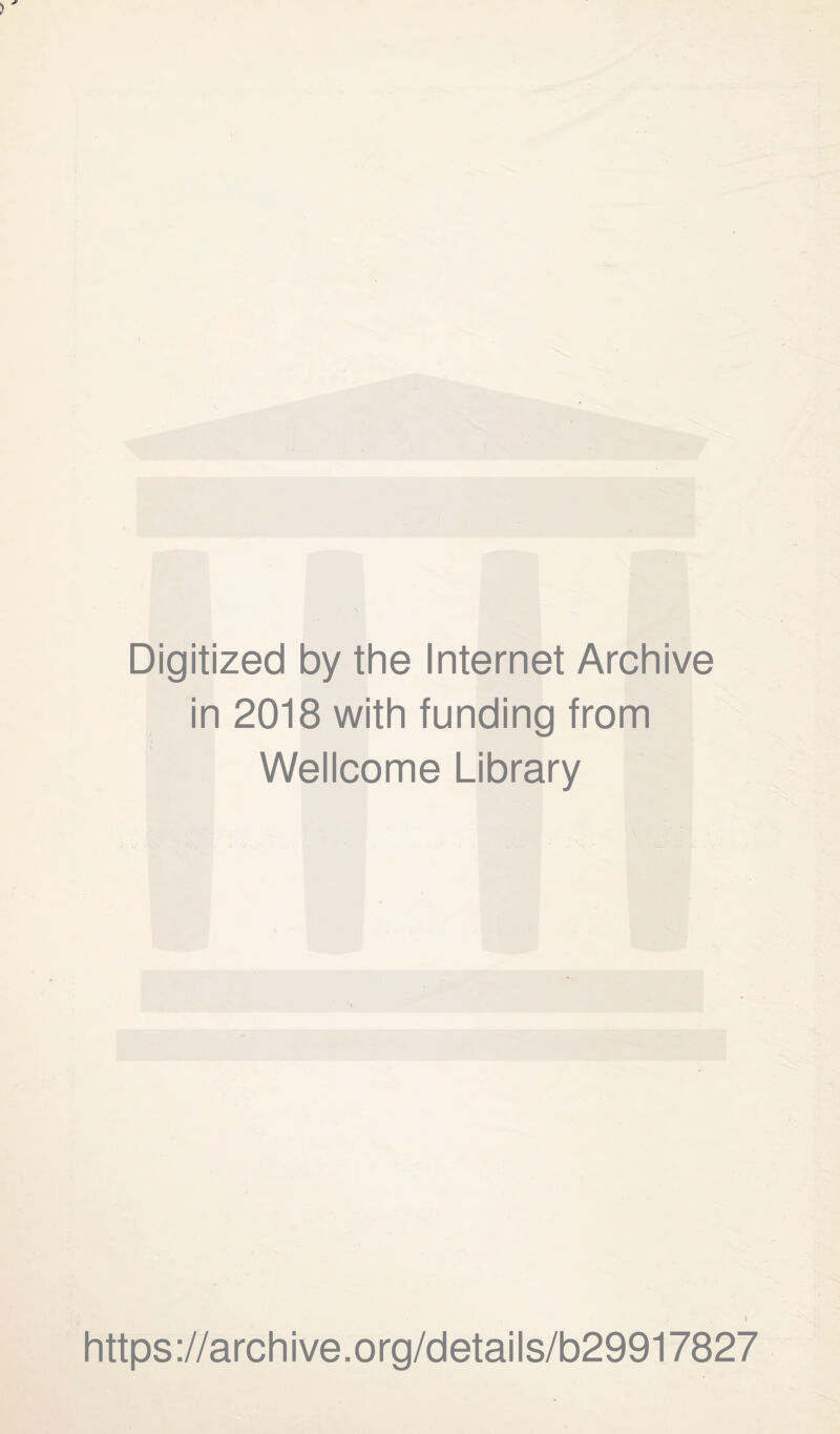 Digitized by the Internet Archive in 2018 with funding from Wellcome Library