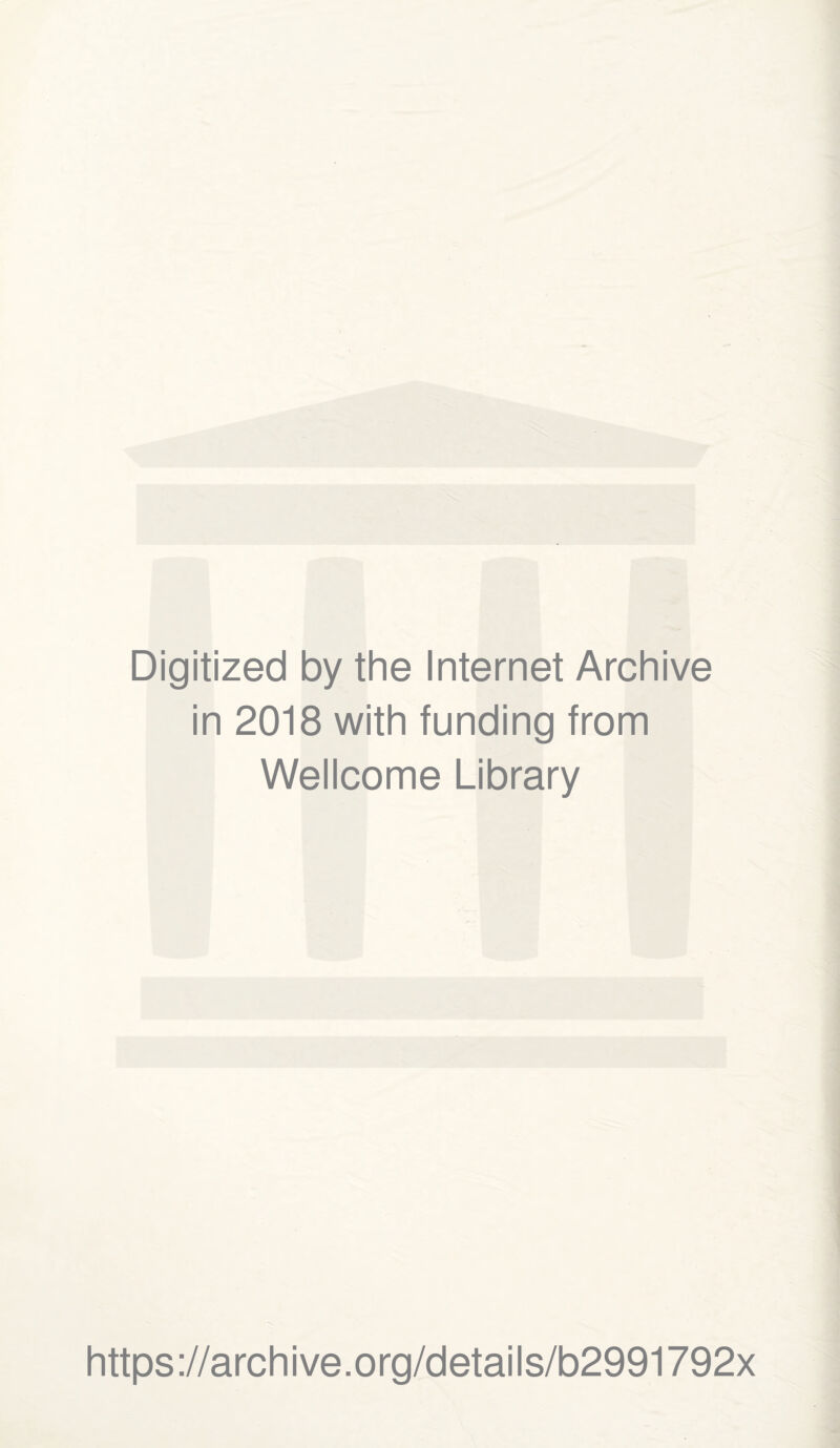 Digitized by the Internet Archive in 2018 with funding from Wellcome Library https://archive.org/details/b2991792x