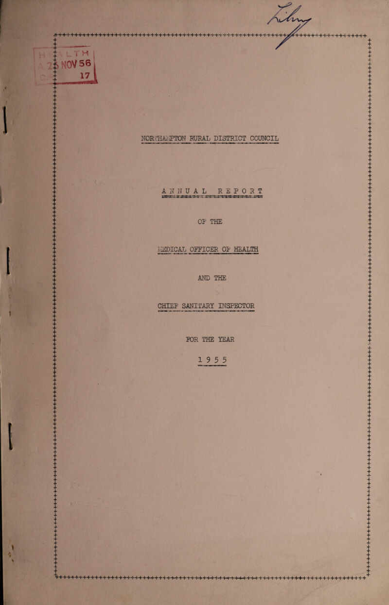 -#-+++H + + + + + + + + + 4- + + + + + + + + + i + + + + + t + + + + + + + + + + + I I + + + + + + + + + + + + + + + + I + + + + + * * + + + + + + + + + + + + + + + + -■ + + i + 4 + 4- + + f + + + + + t NOR’lHAI'IPTON rural district council ANNUAL REPORT OP THE HSDICAL OFFICER Ol1 HEALTH AND THE CHIEE' SANITARY INSPECTOR FOR THE YEAR 19 5 5 + + + + + + 4- 4* + + + + T 4- + + + + + + + 4- + + + 4- 4- + 4- + 4- 4- 4- + + 4 4- 4- + + 4- + 4- + 4- + 4- f + + + + 4- + 4- 4- + 4 + + + + + + + + + 4- 4- 4- + 4- f f + + + 4- 4- 4- 4- 4- + + + + + + + 4- + + + + + + + + + + 4- 4- + j. 4 4- 4- 4 + 4- 4- 4- + + 4- 4- 4- 4- 4- + + 4- 4- 4- 4- 4- 4-
