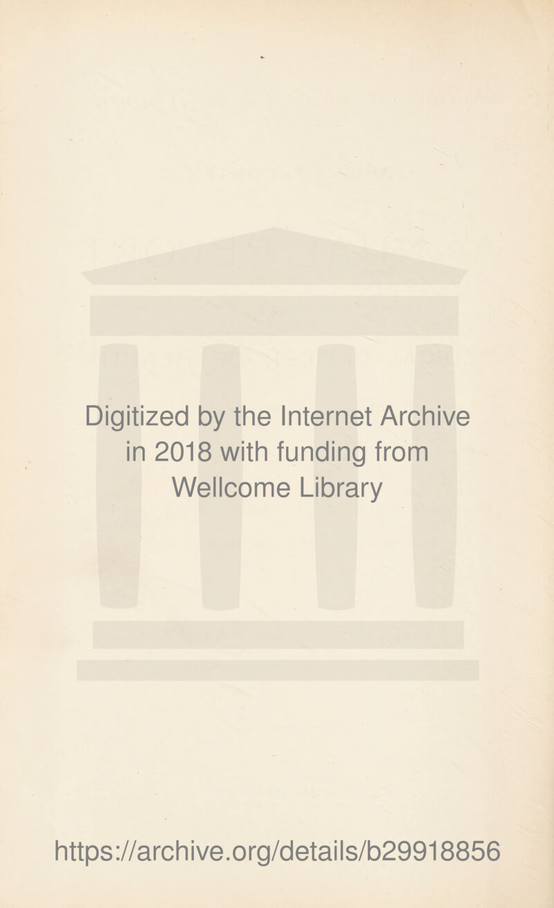 Digitized by the Internet Archive in 2018 with funding from Wellcome Library https://archive.org/details/b29918856