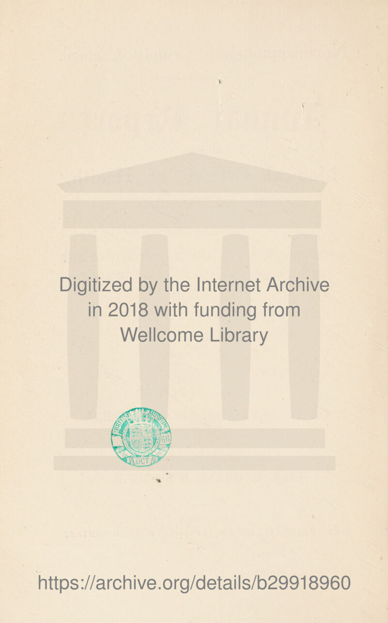 Digitized by the Internet Archive in 2018 with funding from Wellcome Library https://archive.org/details/b29918960