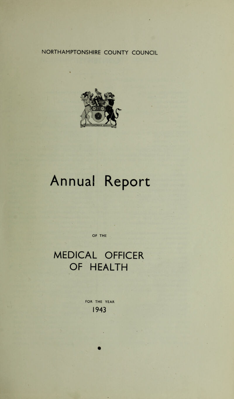 Annual Report OF THE MEDICAL OFFICER OF HEALTH FOR THE YEAR 1943