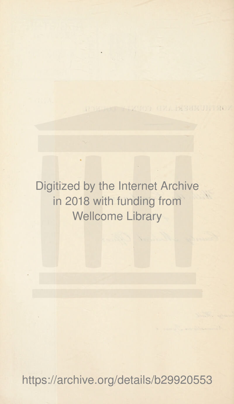 Digitized by the Internet Archive in 2018 with funding from Wellcome Library https://archive.org/details/b29920553