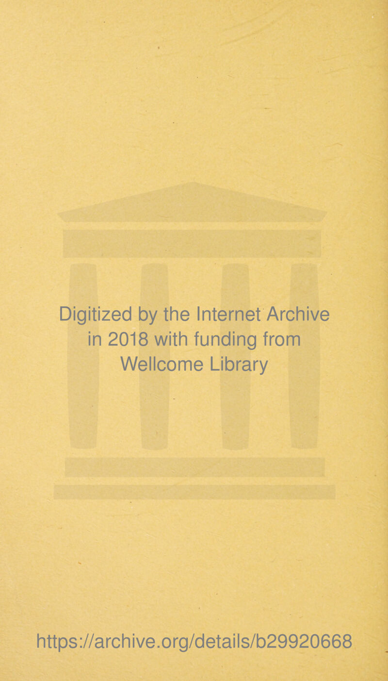 Digitized by the Internet Archive in 2018 with funding from Wellcome Library https://archive.org/details/b29920668