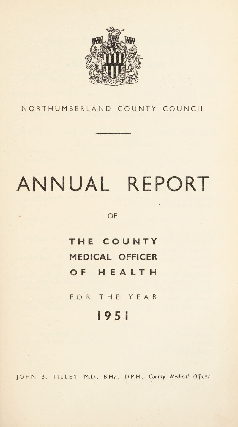ANNUAL REPORT OF THE COUNTY MEDICAL OFFICER OF HEALTH FOR THE YEAR 195 1