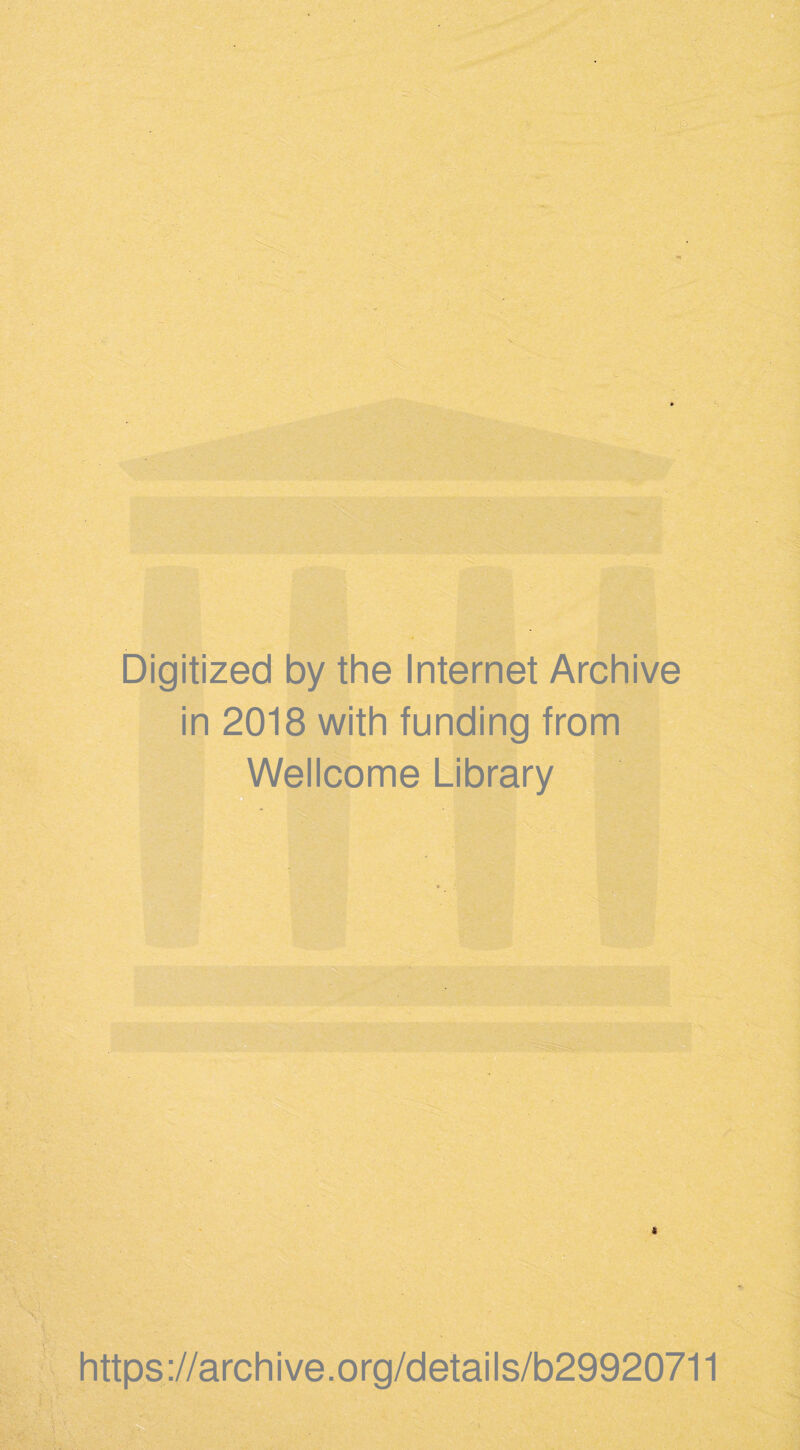 Digitized by the Internet Archive in 2018 with funding from Wellcome Library https://archive.org/details/b29920711