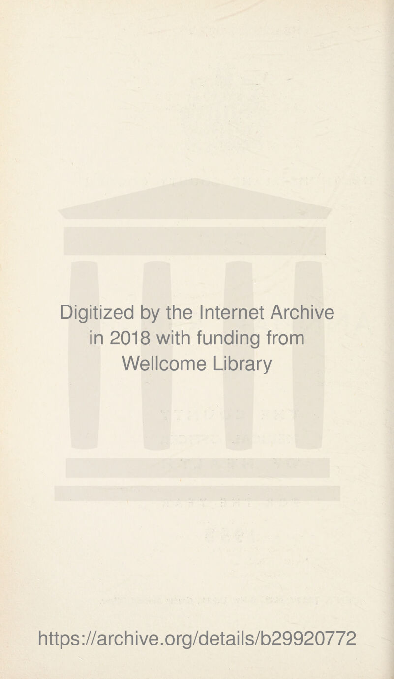 Digitized by the Internet Archive in 2018 with funding from Wellcome Library https://archive.org/details/b29920772