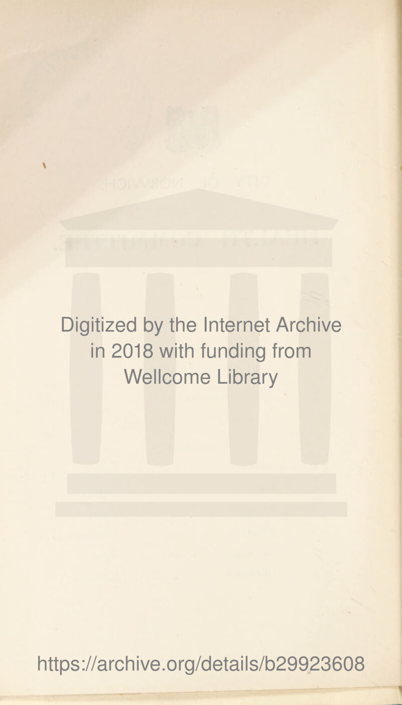 Digitized by the Internet Archive in 2018 with funding from Wellcome Library https://archive.org/details/b29923608