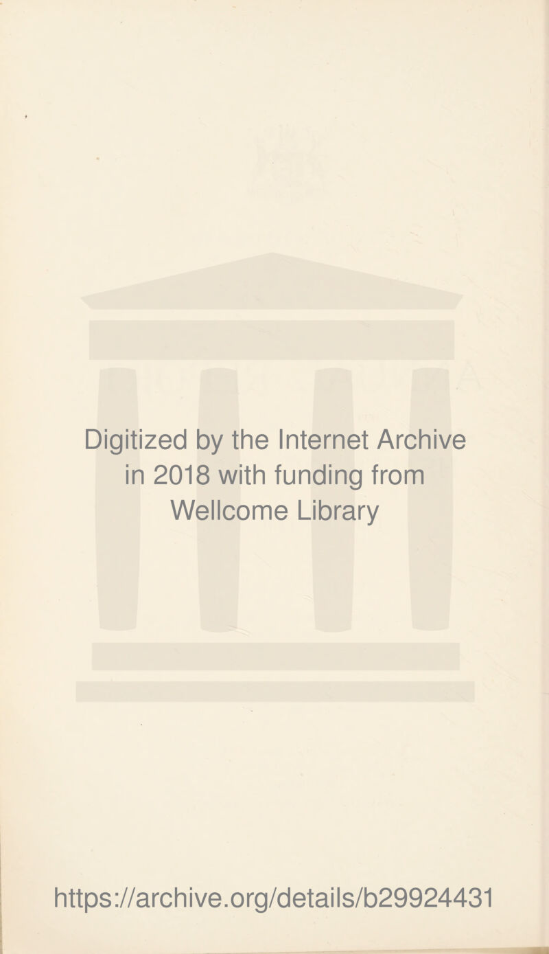 Digitized by the Internet Archive in 2018 with funding from Wellcome Library https://archive.org/details/b29924431