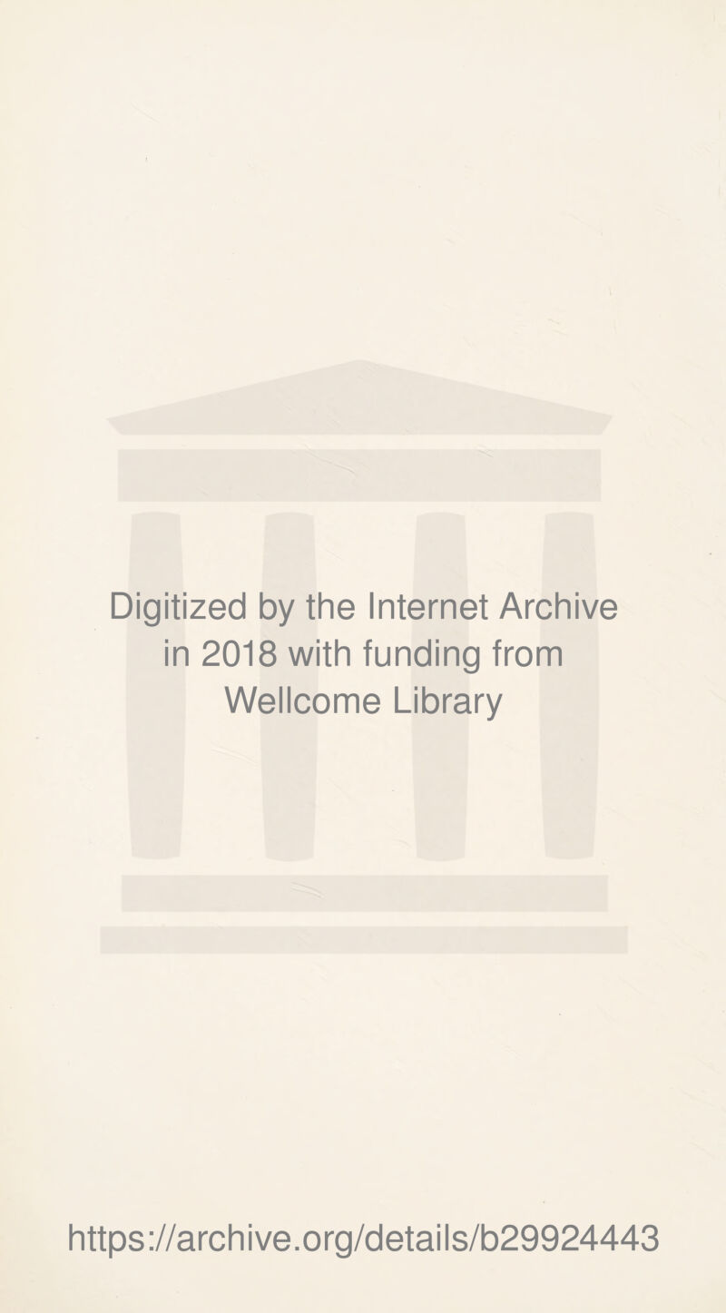 Digitized by the Internet Archive in 2018 with funding from Wellcome Library https://archive.org/details/b29924443