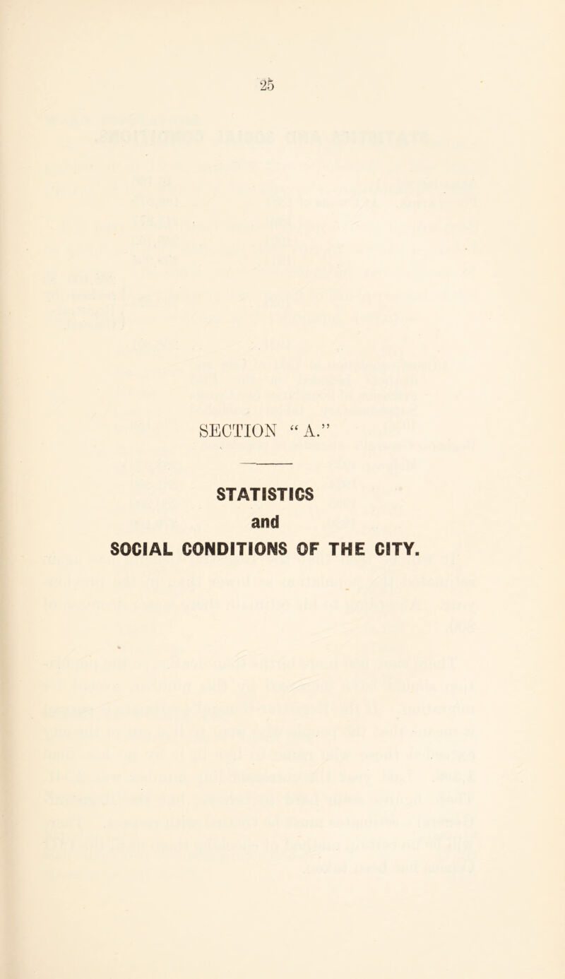 SECTION “A.” STATISTICS and SOCIAL CONDITIONS OF THE CITY.