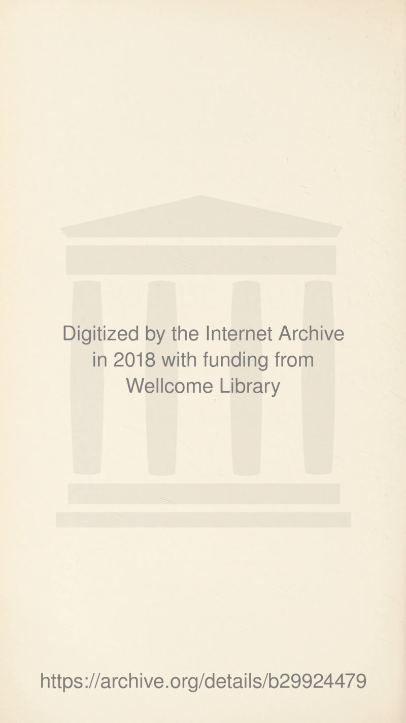 Digitized by the Internet Archive in 2018 with funding from Wellcome Library https://archive.org/details/b29924479