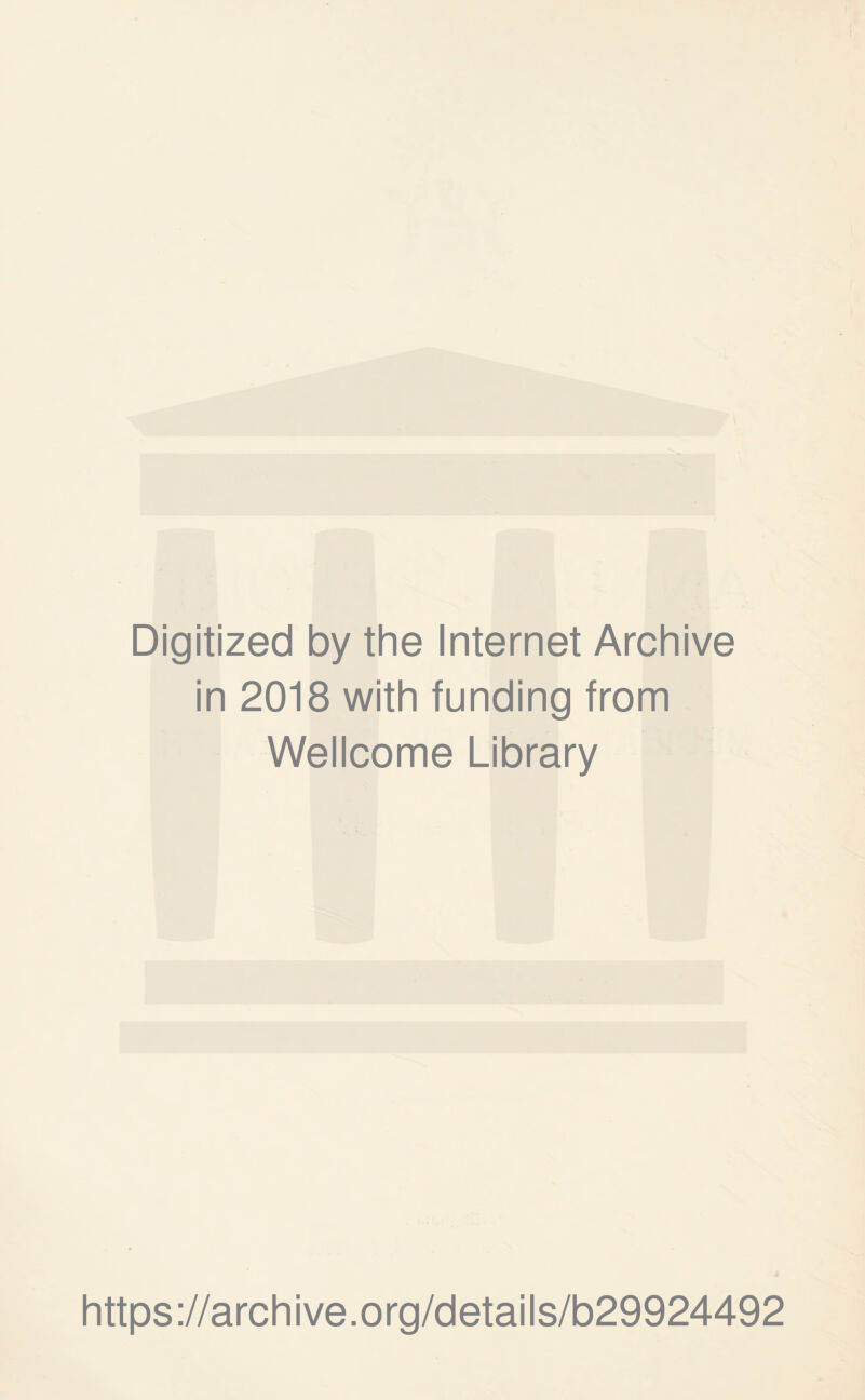 Digitized by the Internet Archive in 2018 with funding from Wellcome Library https://archive.org/details/b29924492