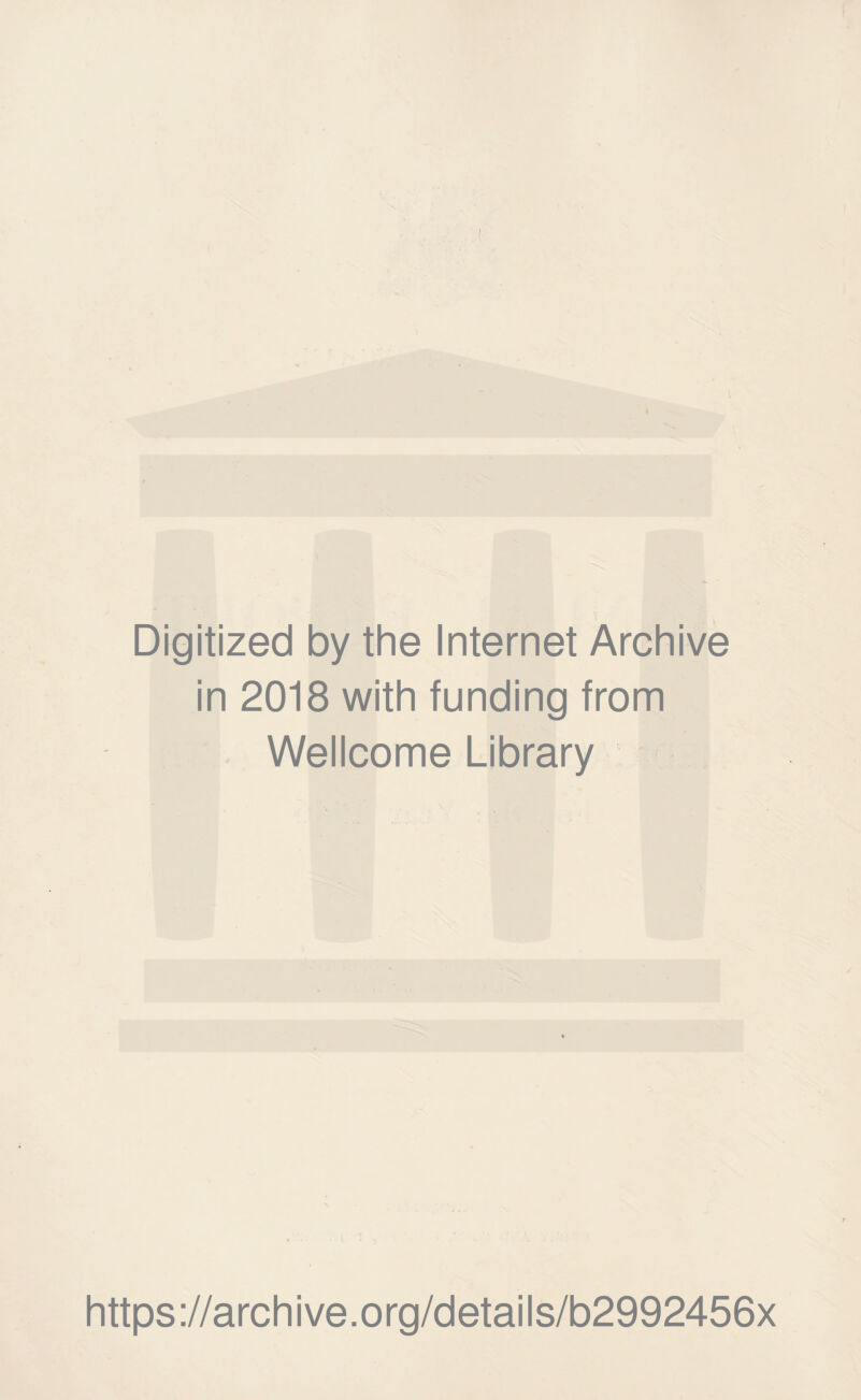 f Digitized by the Internet Archive in 2018 with funding from Wellcome Library https://archive.org/details/b2992456x