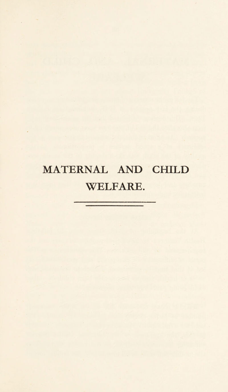 MATERNAL AND CHILD WELFARE.